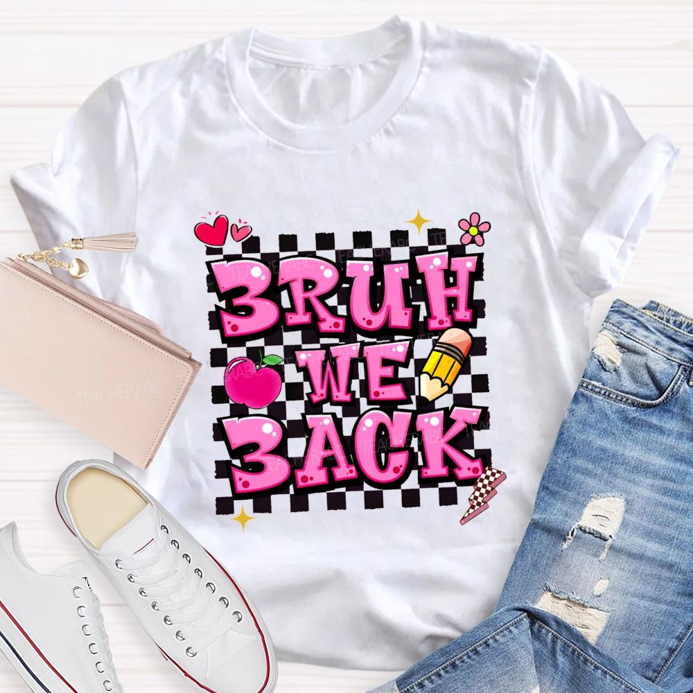 Bruh We Back Colored Font And Hearts Teacher T-shirt