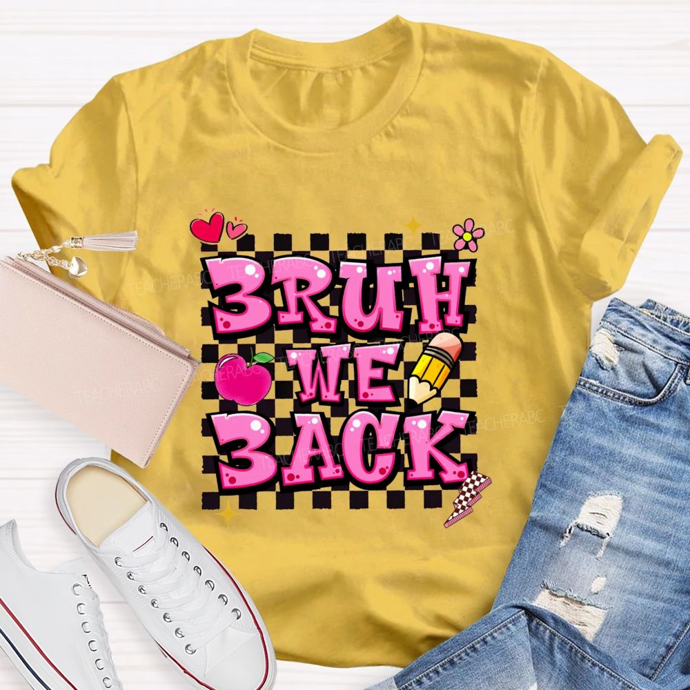 Bruh We Back Colored Font And Hearts Teacher T-shirt