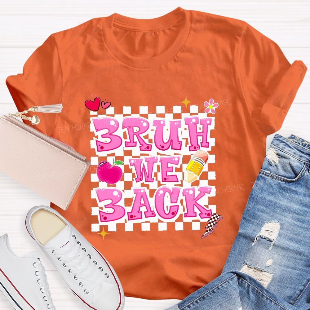 Bruh We Back Colored Font And Hearts Teacher T-shirt