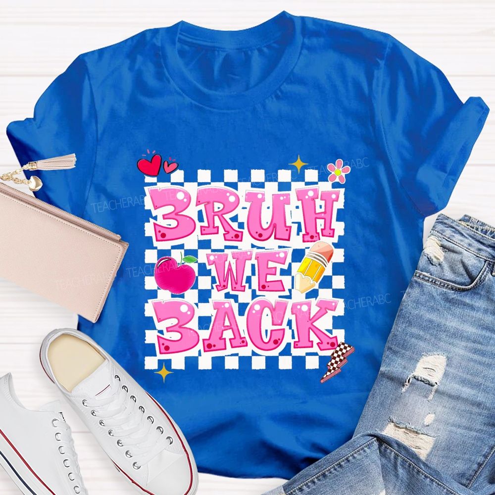 Bruh We Back Colored Font And Hearts Teacher T-shirt