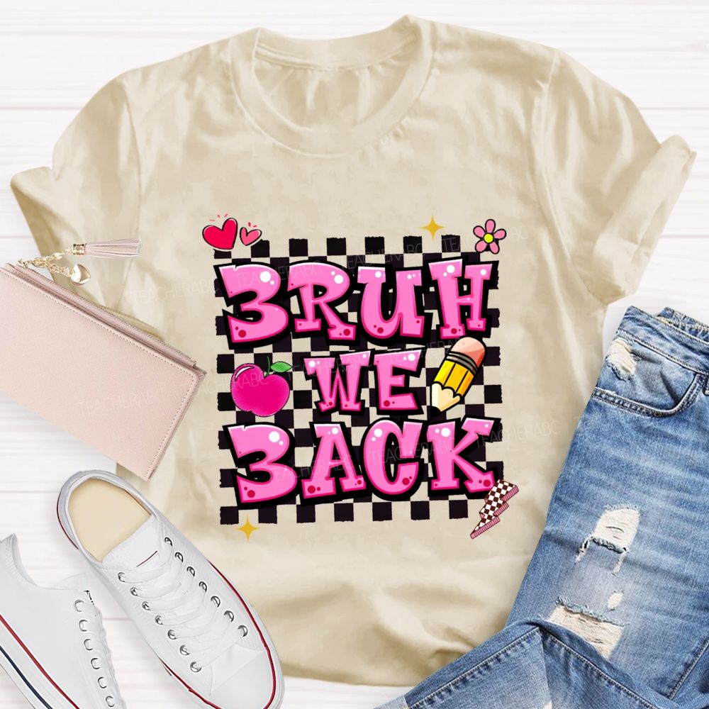 Bruh We Back Colored Font And Hearts Teacher T-shirt