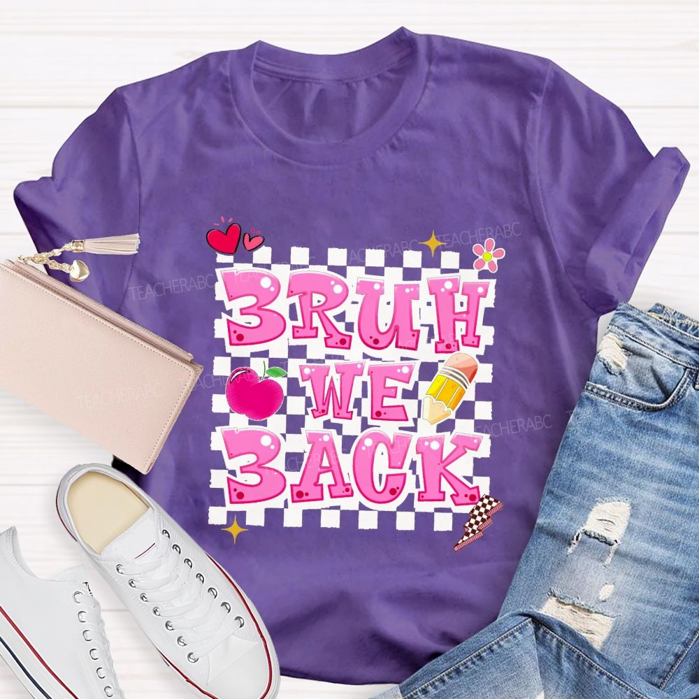 Bruh We Back Colored Font And Hearts Teacher T-shirt