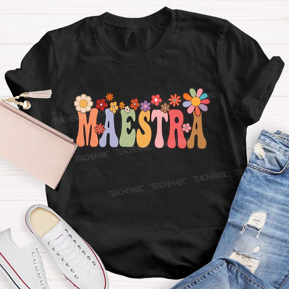 Maestra Colorful Fonts And Small Flowers Teacher T-shirt