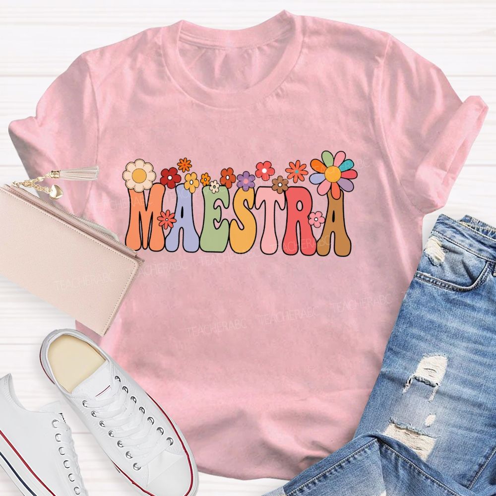 Maestra Colorful Fonts And Small Flowers Teacher T-shirt
