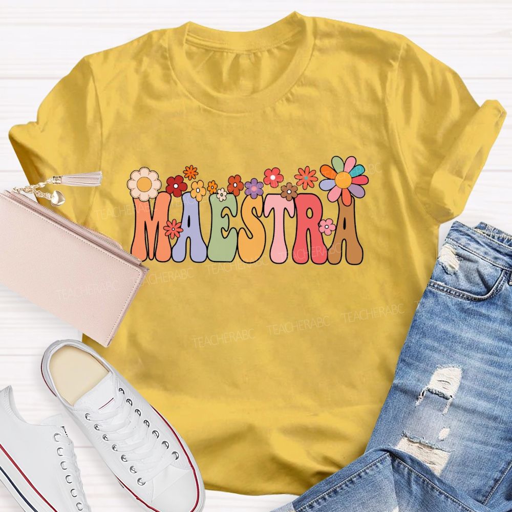 Maestra Colorful Fonts And Small Flowers Teacher T-shirt