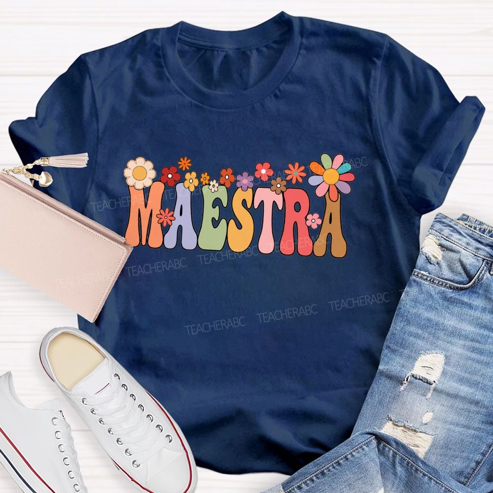 Maestra Colorful Fonts And Small Flowers Teacher T-shirt