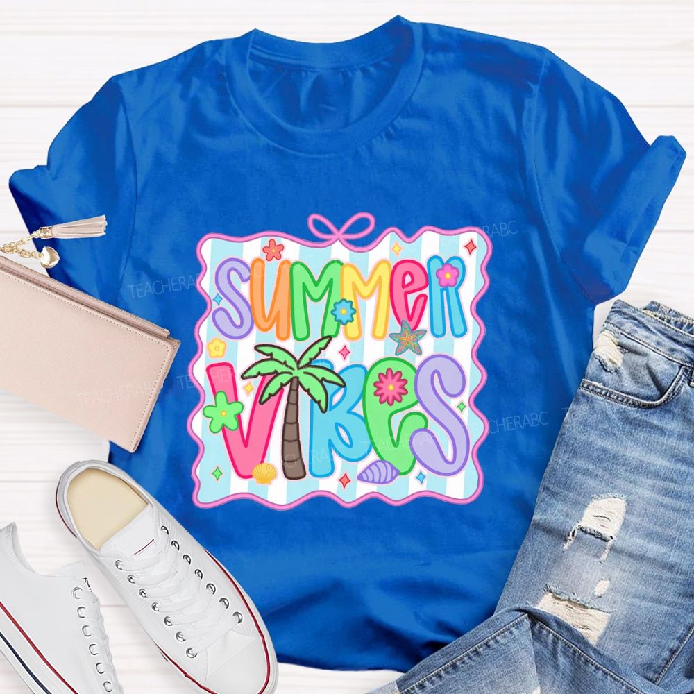 Summer Vibes And Teacher Summer Break T-shirt