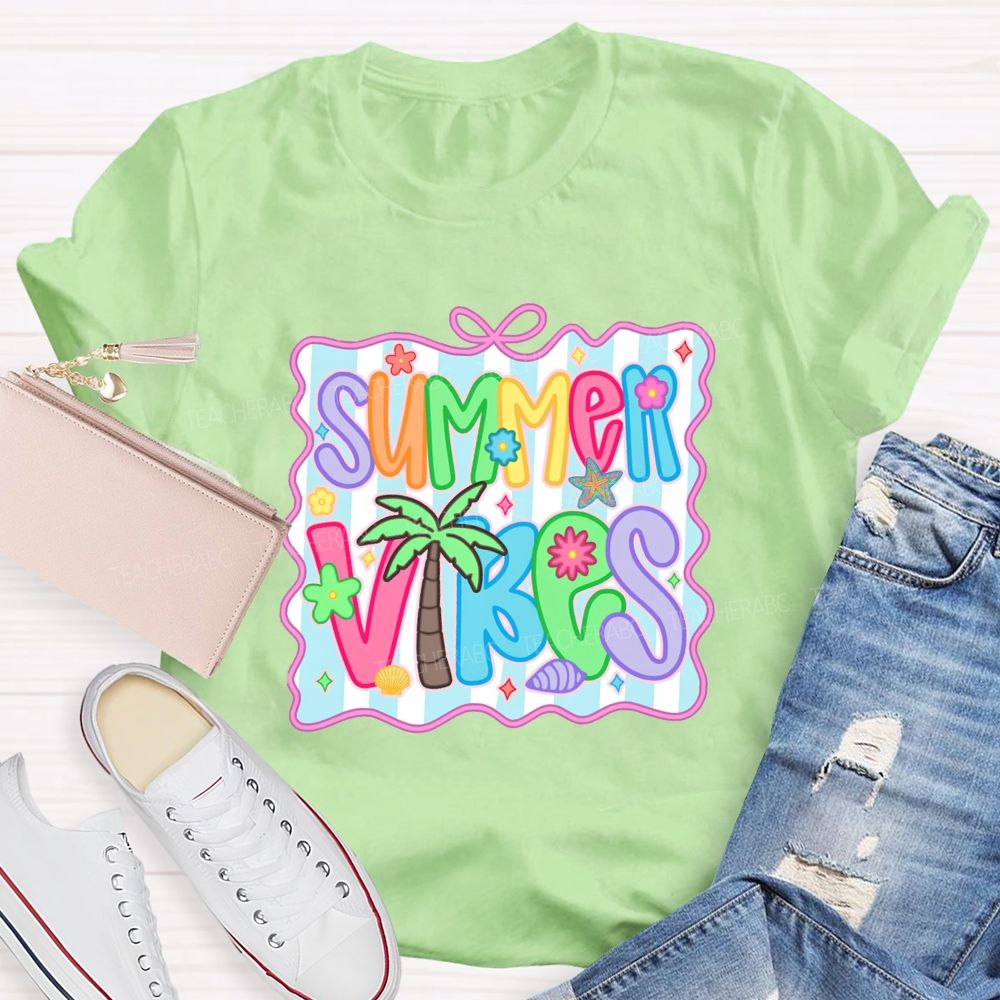 Summer Vibes And Teacher Summer Break T-shirt