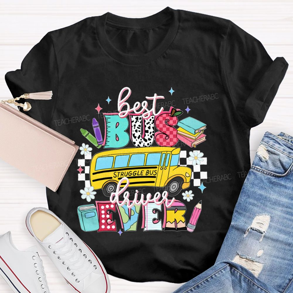 Best Bus Driver Ever Graphic Teacher T-shirt