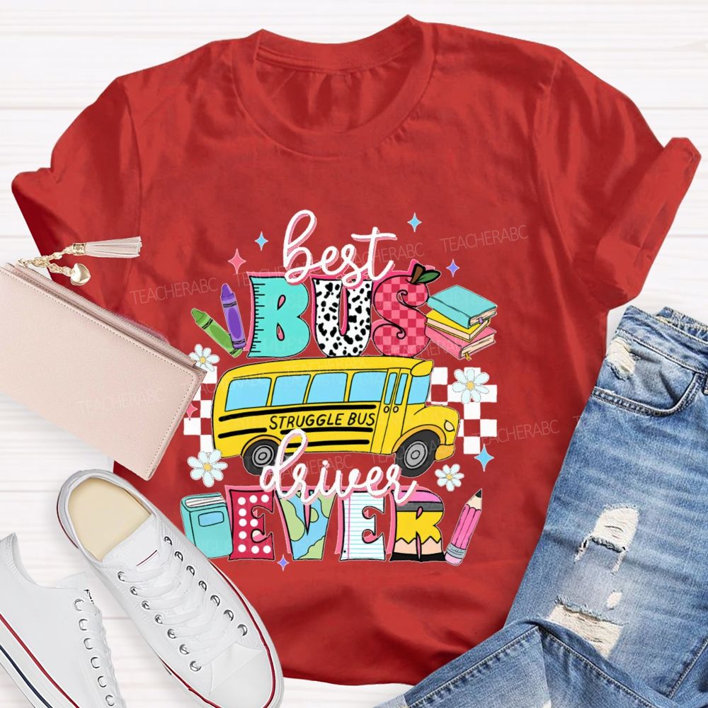 Best Bus Driver Ever Graphic Teacher T-shirt