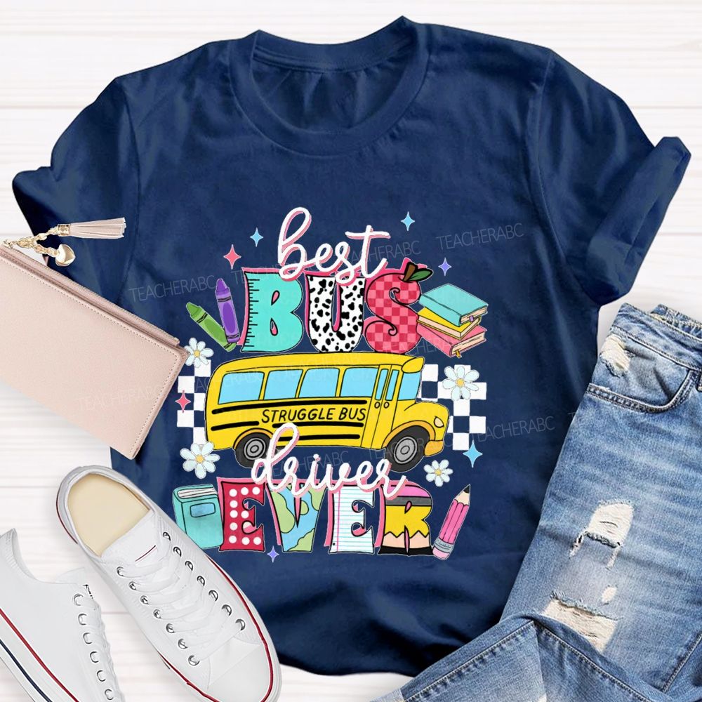 Best Bus Driver Ever Graphic Teacher T-shirt