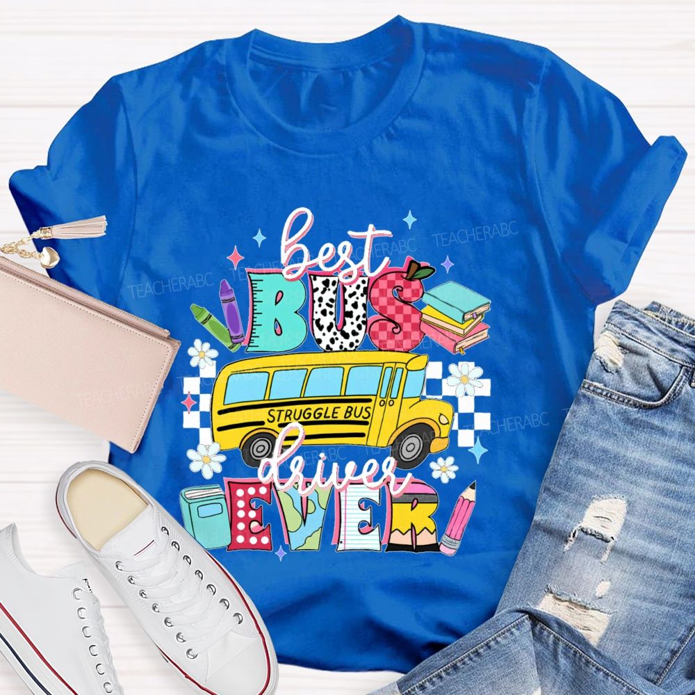 Best Bus Driver Ever Graphic Teacher T-shirt