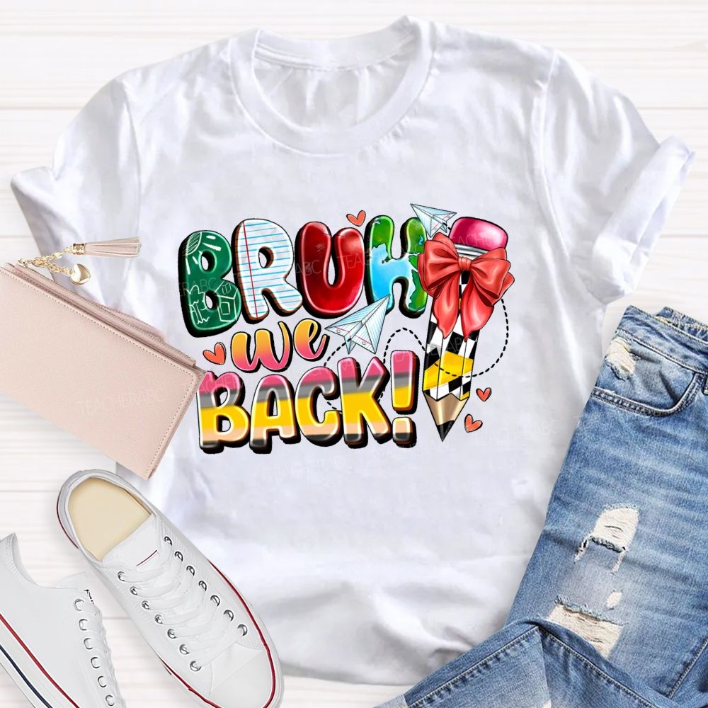 Bruh We Back Graphic Teacher T-shirt