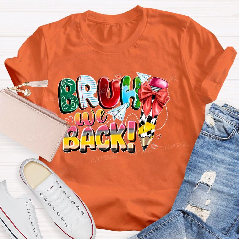 Bruh We Back Graphic Teacher T-shirt