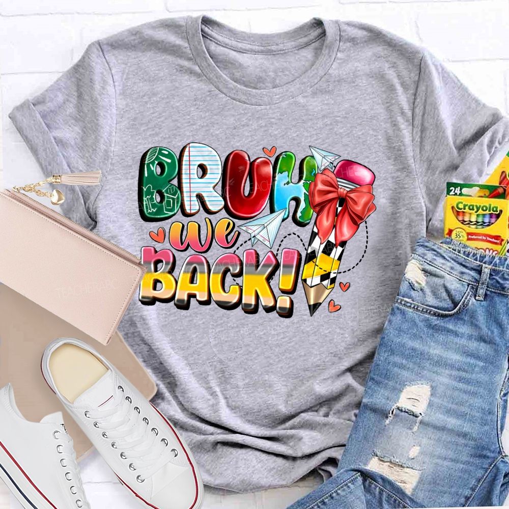 Bruh We Back Graphic Teacher T-shirt