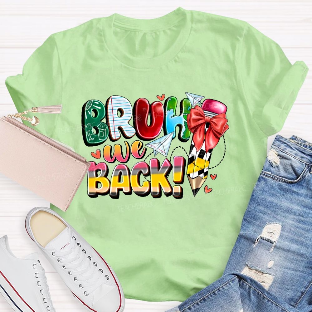 Bruh We Back Graphic Teacher T-shirt