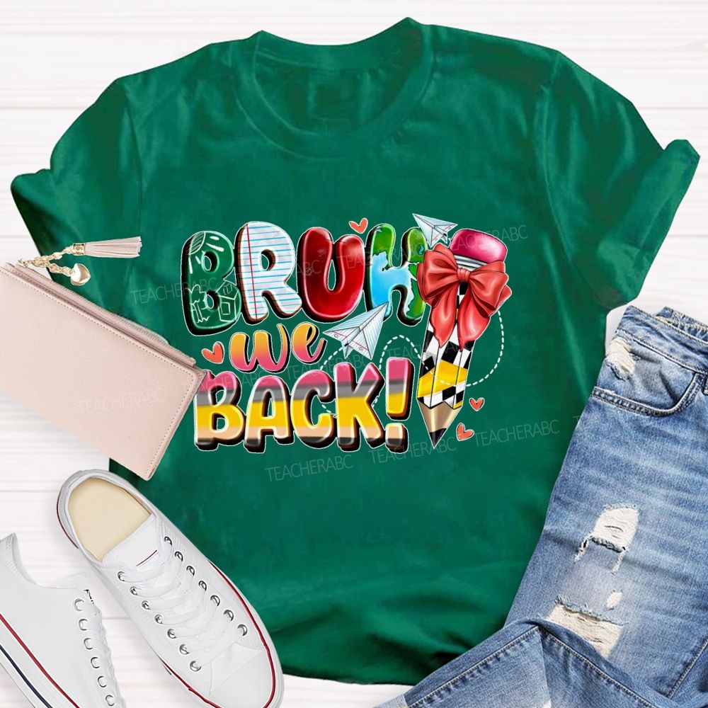 Bruh We Back Graphic Teacher T-shirt