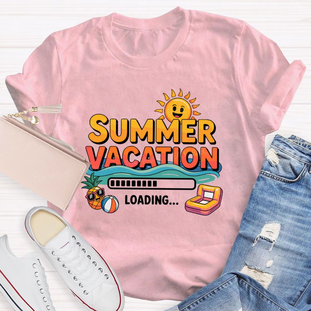 Summer Vacation Loading Summer Break Teacher T-shirt