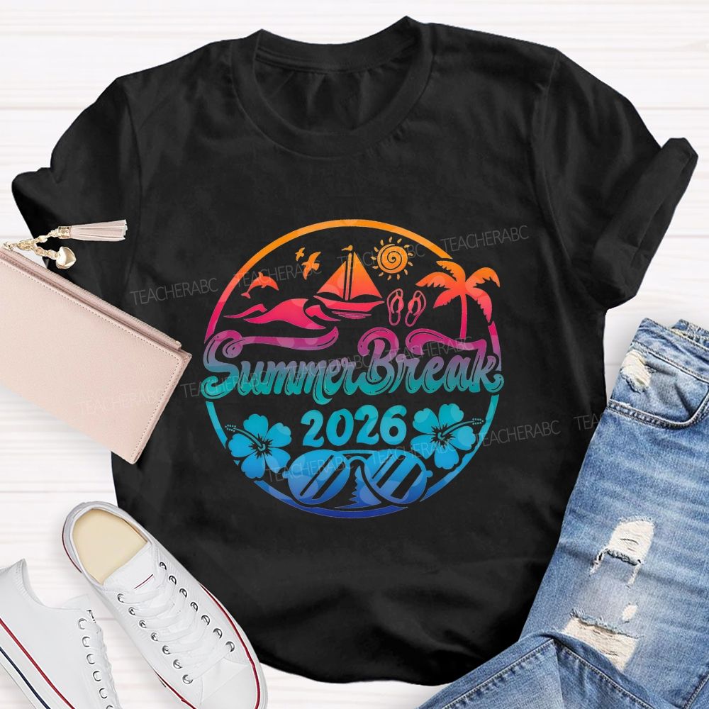 Summer Break 2026 And Color Gradient Font Teacher T-shirt
