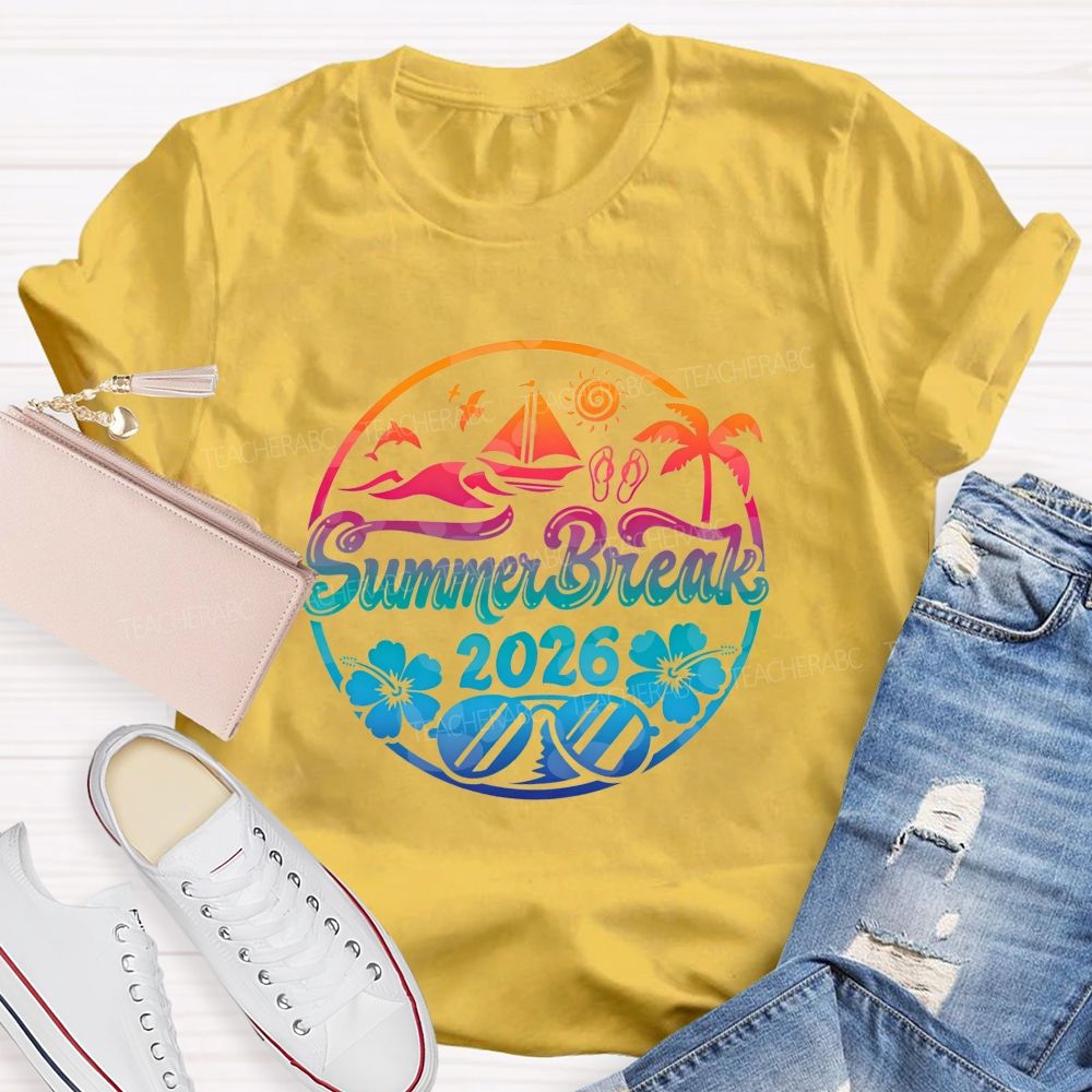 Summer Break 2026 And Color Gradient Font Teacher T-shirt