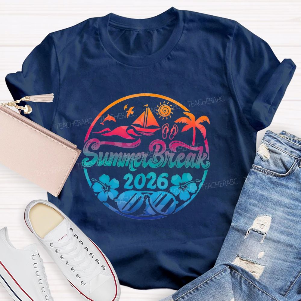 Summer Break 2026 And Color Gradient Font Teacher T-shirt