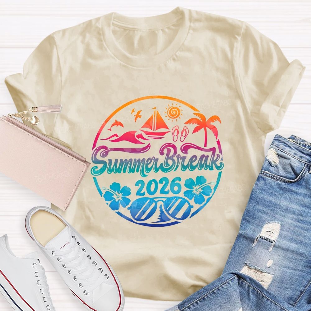 Summer Break 2026 And Color Gradient Font Teacher T-shirt