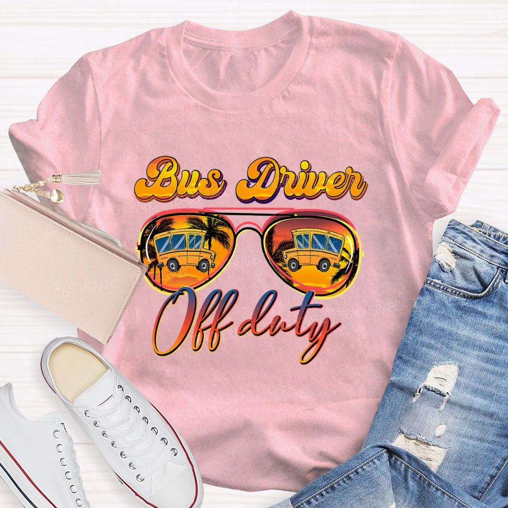 Bus Driver Off Duty Summer Break T-shirt