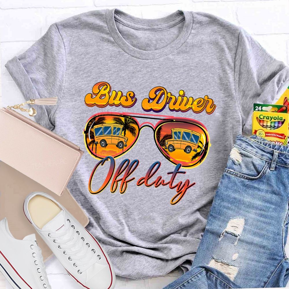 Bus Driver Off Duty Summer Break T-shirt