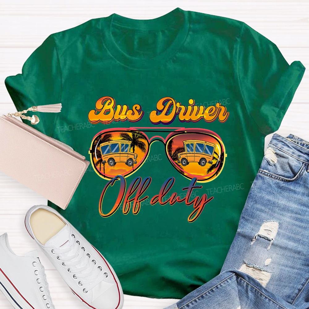 Bus Driver Off Duty Summer Break T-shirt