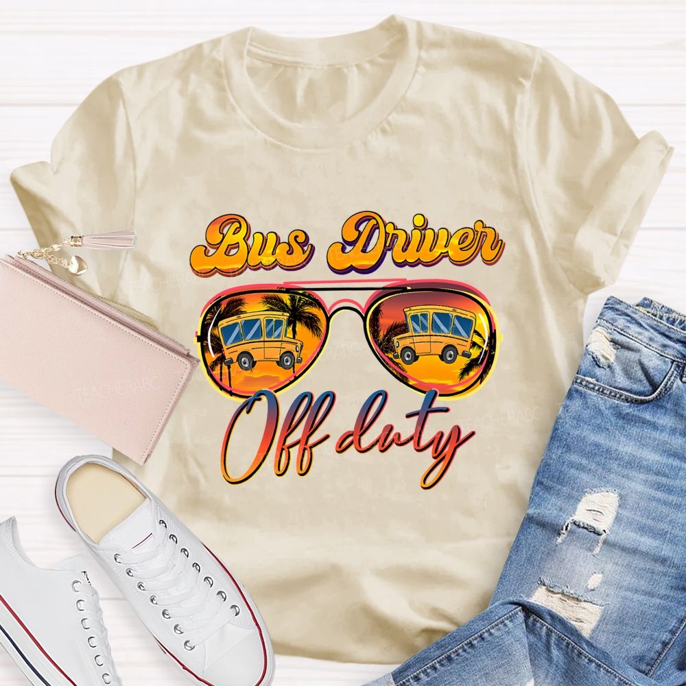 Bus Driver Off Duty Summer Break T-shirt