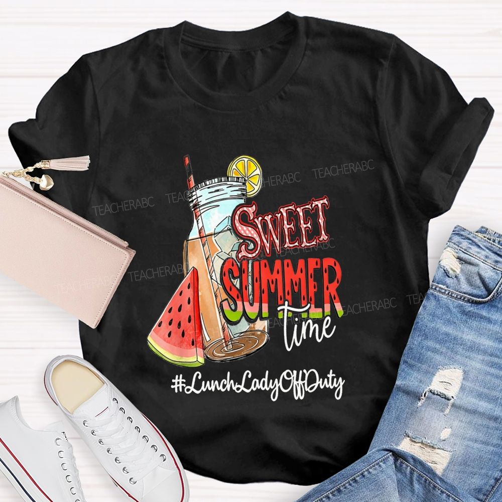 Sweet Summer Time Lunch Lady Off Duty T-shirt