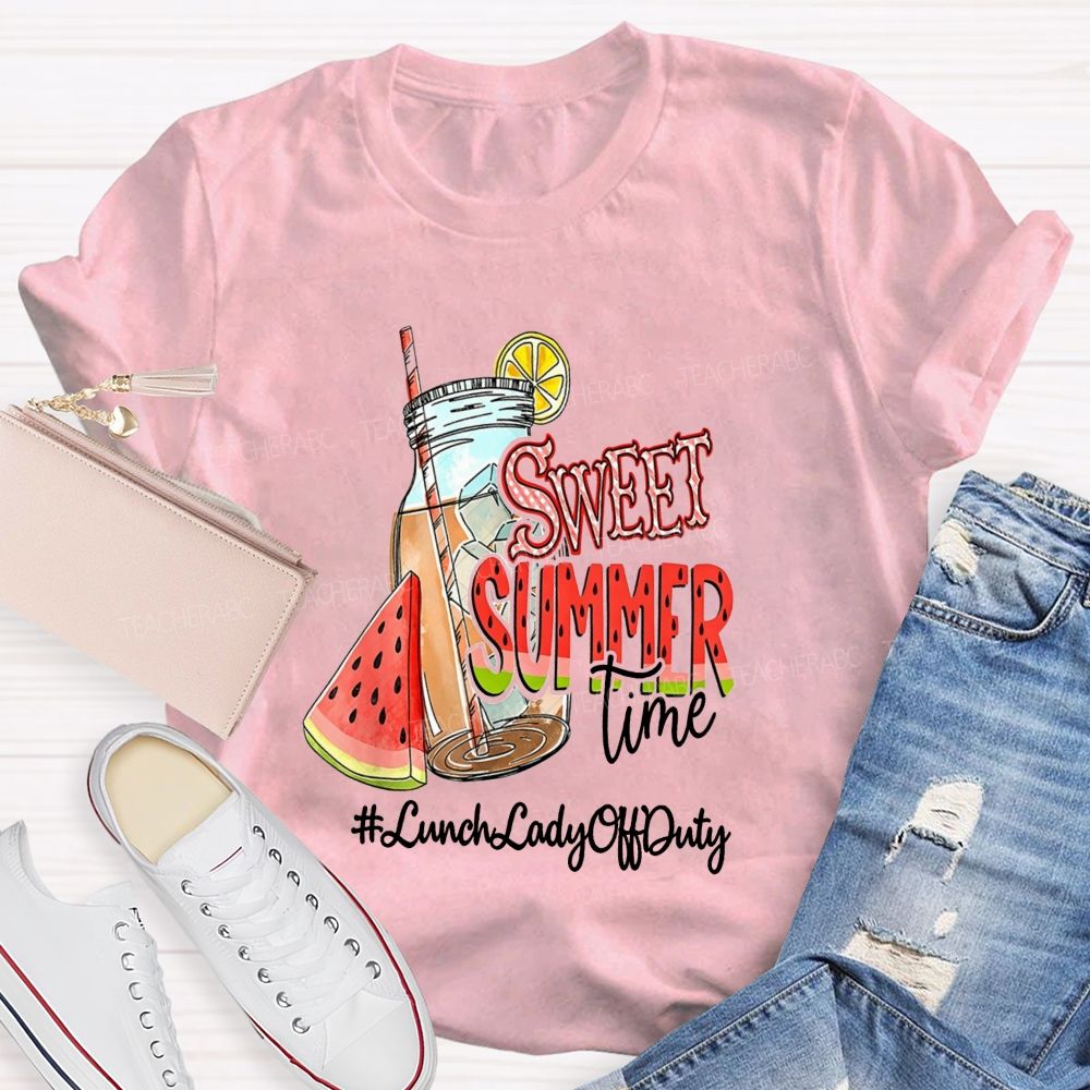 Sweet Summer Time Lunch Lady Off Duty T-shirt