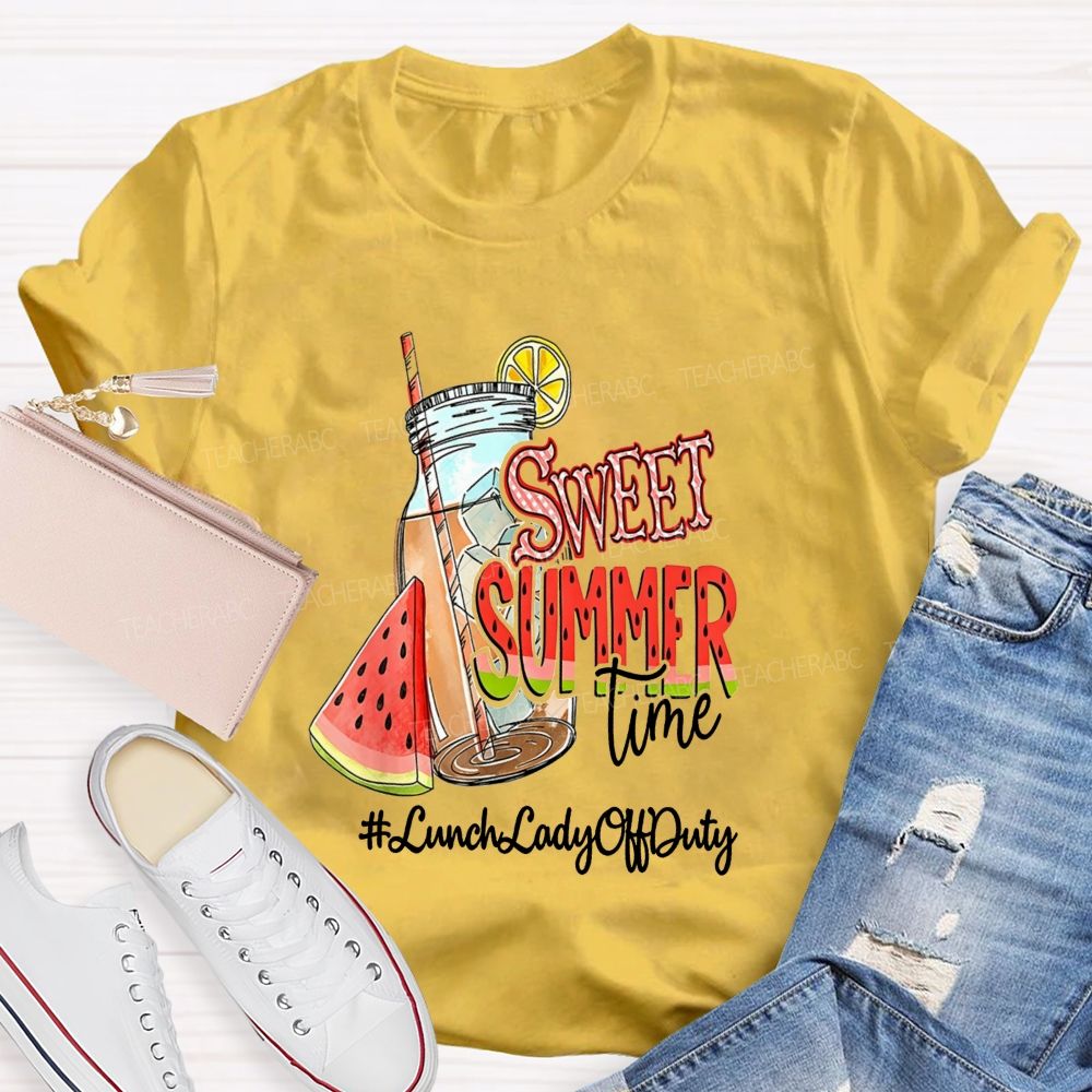 Sweet Summer Time Lunch Lady Off Duty T-shirt