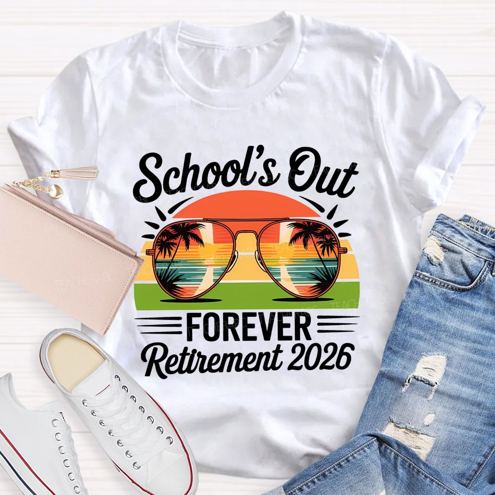 School's Out Forever Retirement 2026 Beach Vacation Teacher T-Shirt