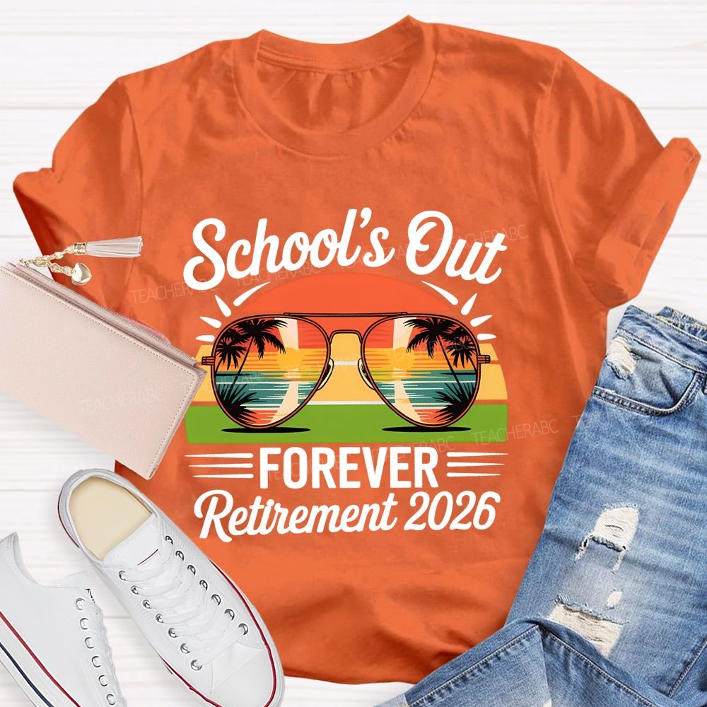 School's Out Forever Retirement 2026 Beach Vacation Teacher T-Shirt