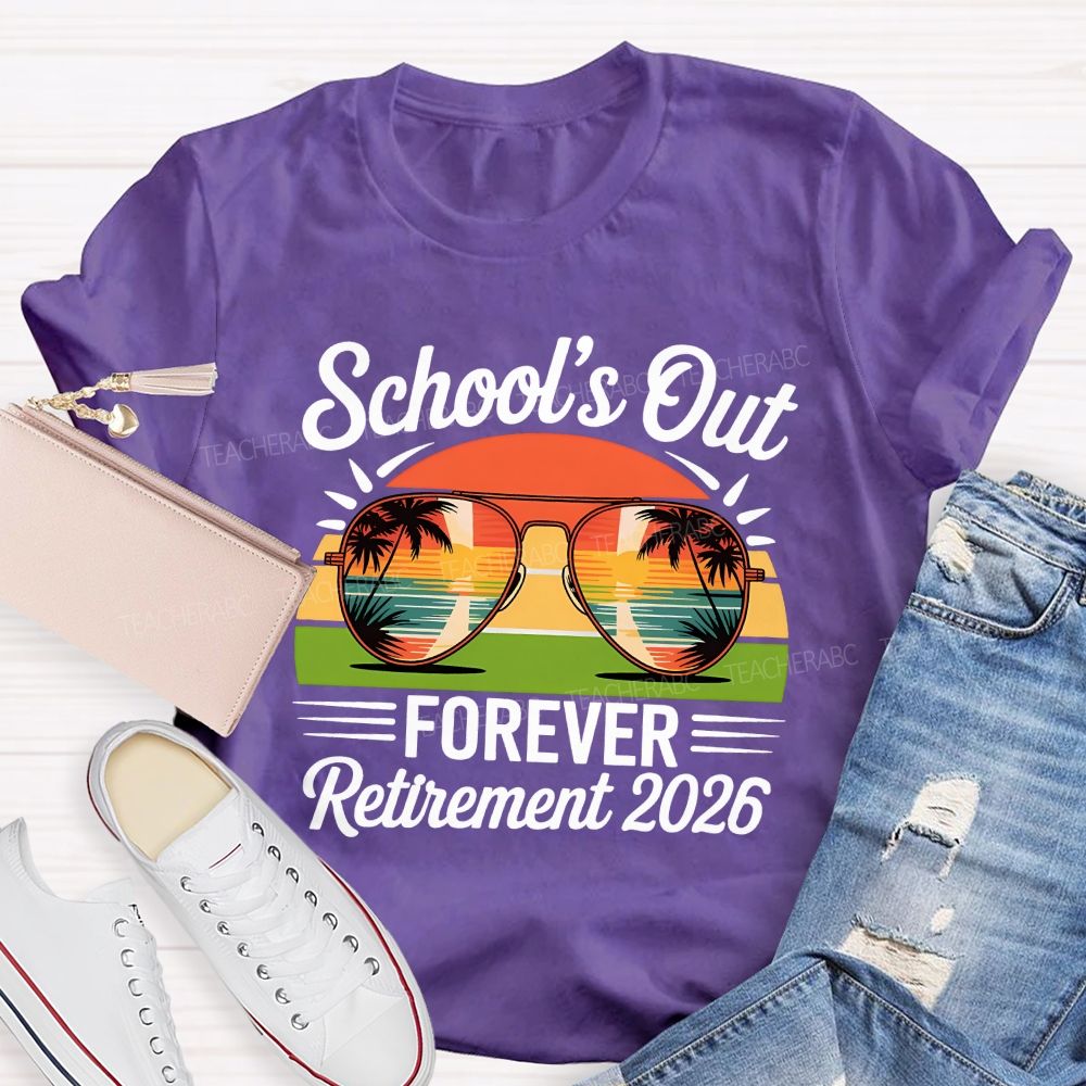 School's Out Forever Retirement 2026 Beach Vacation Teacher T-Shirt