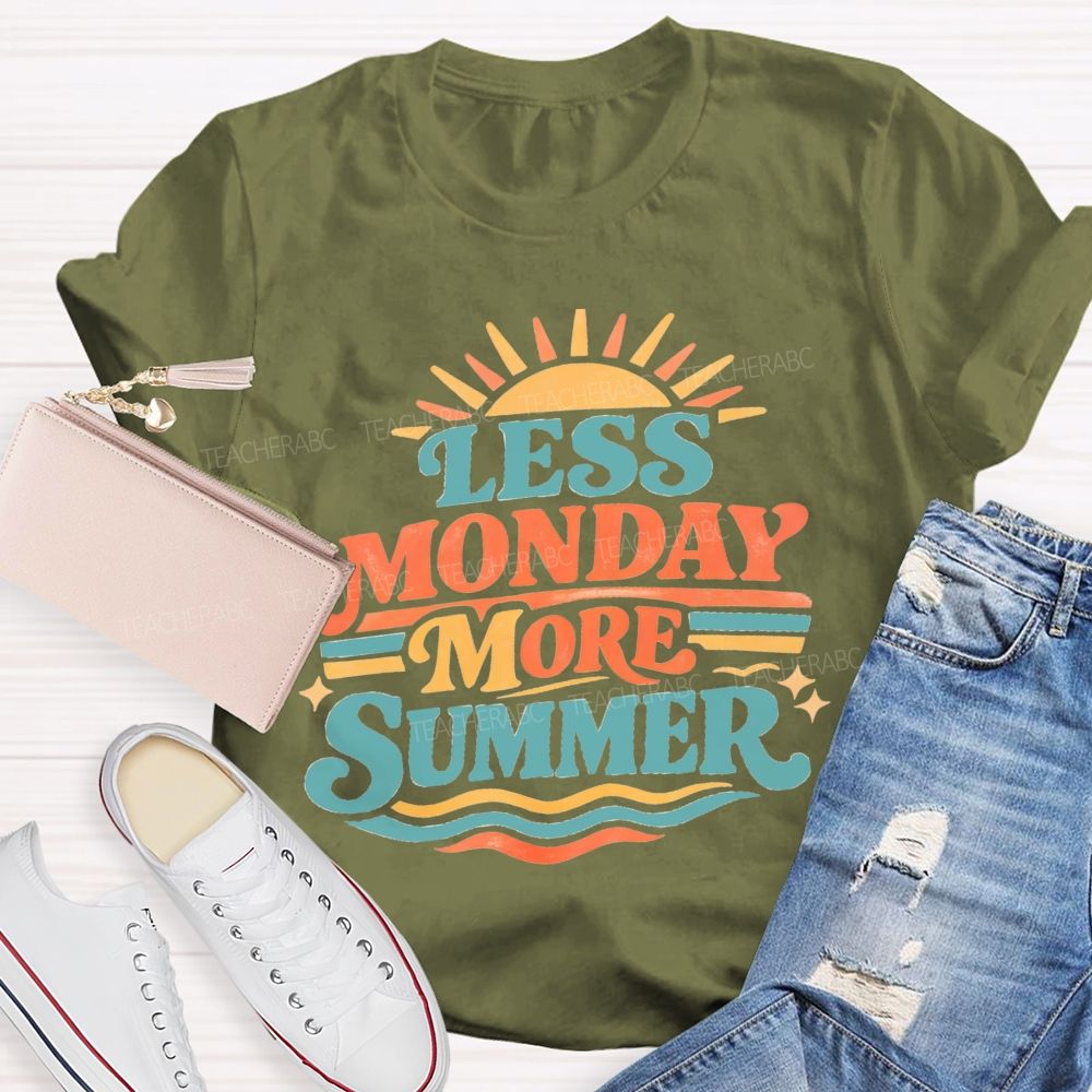 Less Monday More Summer Teacher T-Shirt