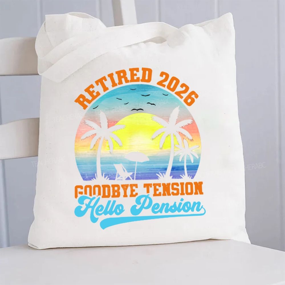 Retired 2026 Goodbye Tension Hello Pension Canvas Tote Bag