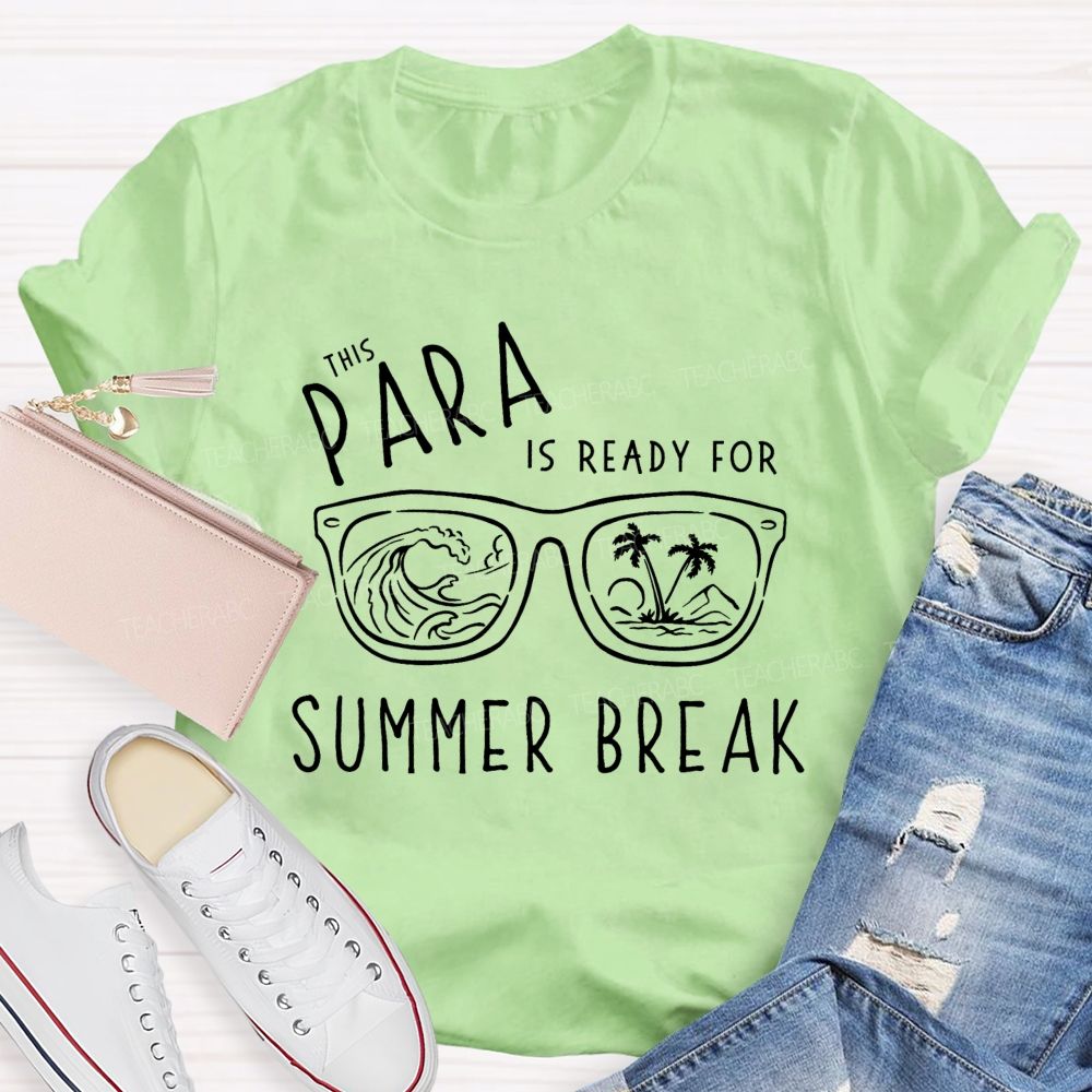 This Para Is Ready For Summer Break teacher T-Shirt