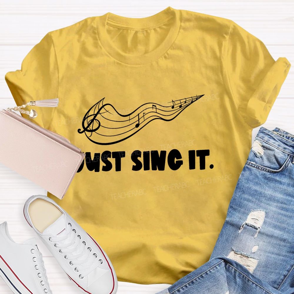 Just Sing It Music Key Teacher T-Shirt