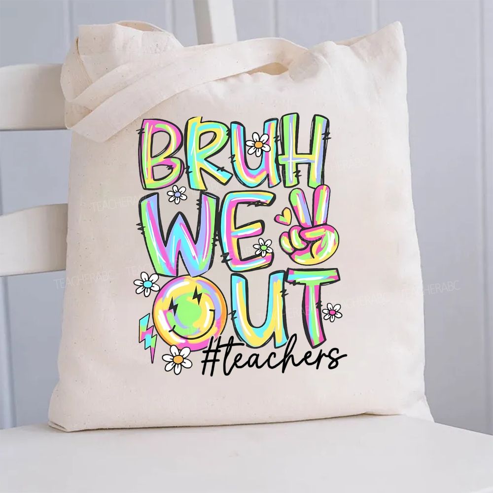 Bruh We Out Teacher Canvas Tote Bag