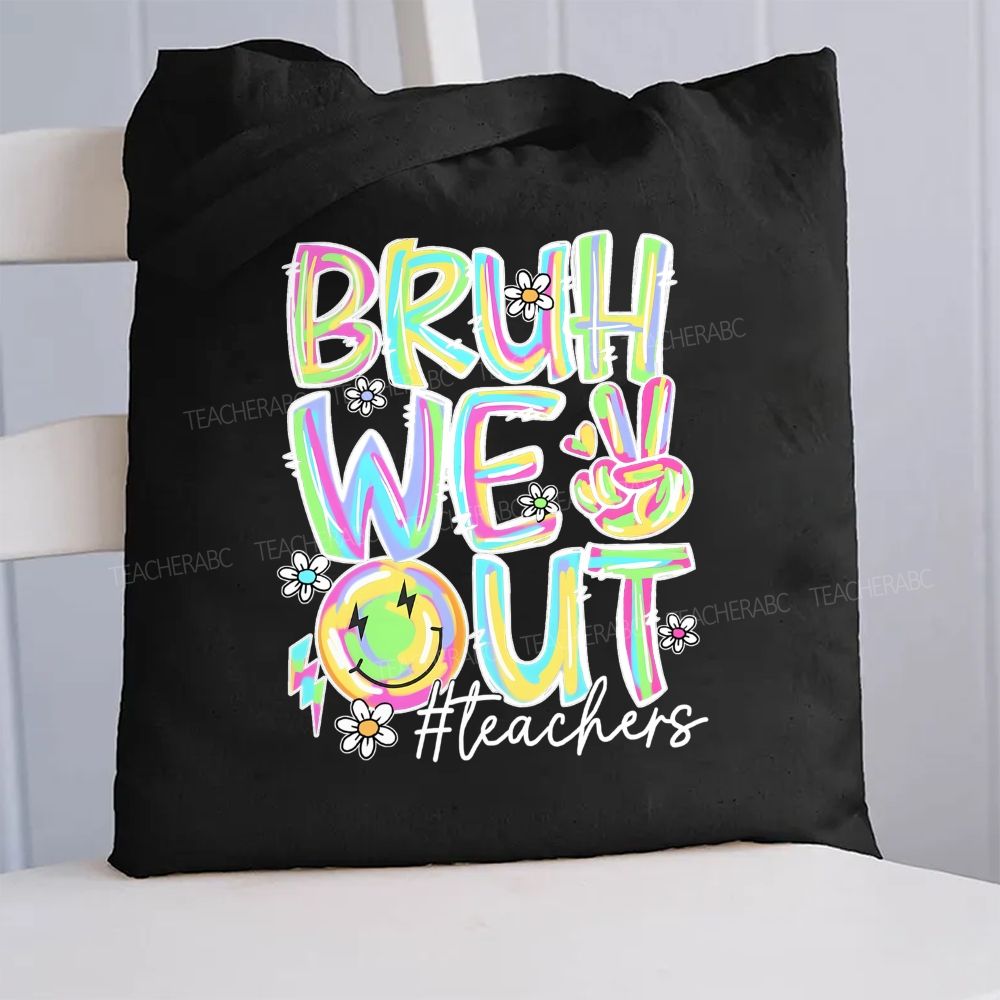 Bruh We Out Teacher Canvas Tote Bag