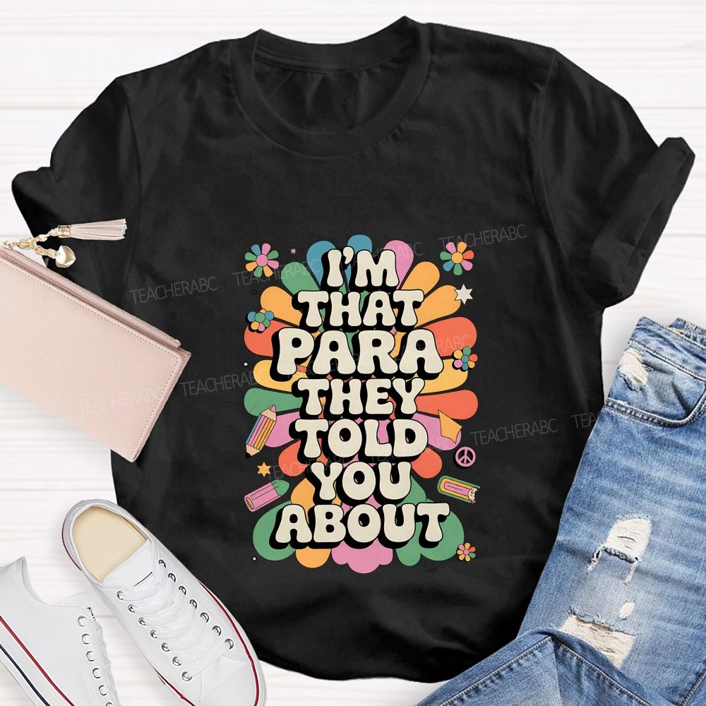 I'M That Para They Told You About T-shirt