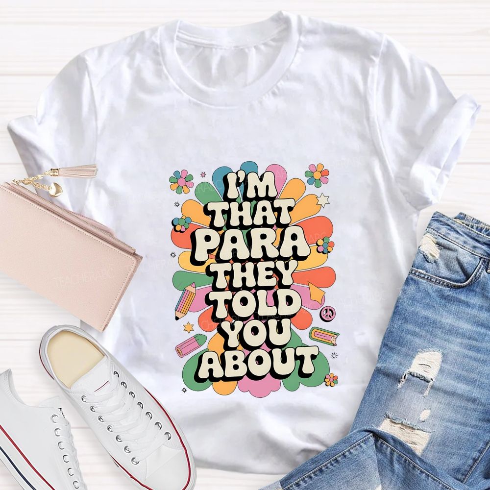 I'M That Para They Told You About T-shirt