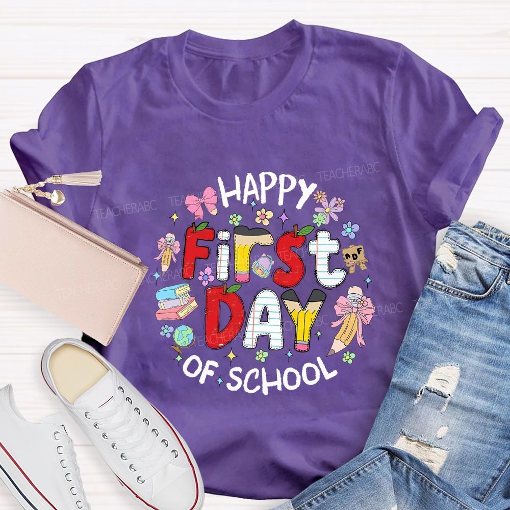 Happy First Day Of School Teacher T-shirt