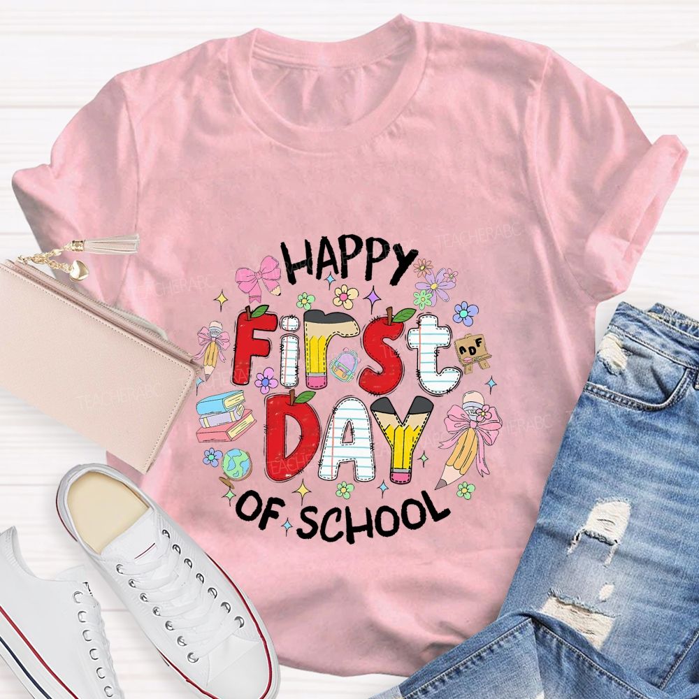 Happy First Day Of School Teacher T-shirt