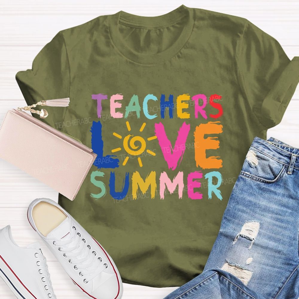 Teachers Love Summer Teacher T-shirt