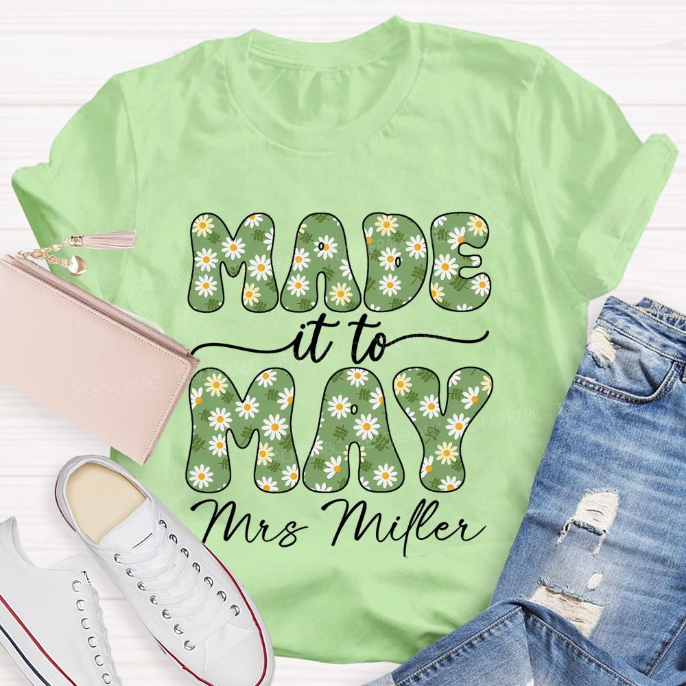Personalized Name Made It To May Teacher T-shirt