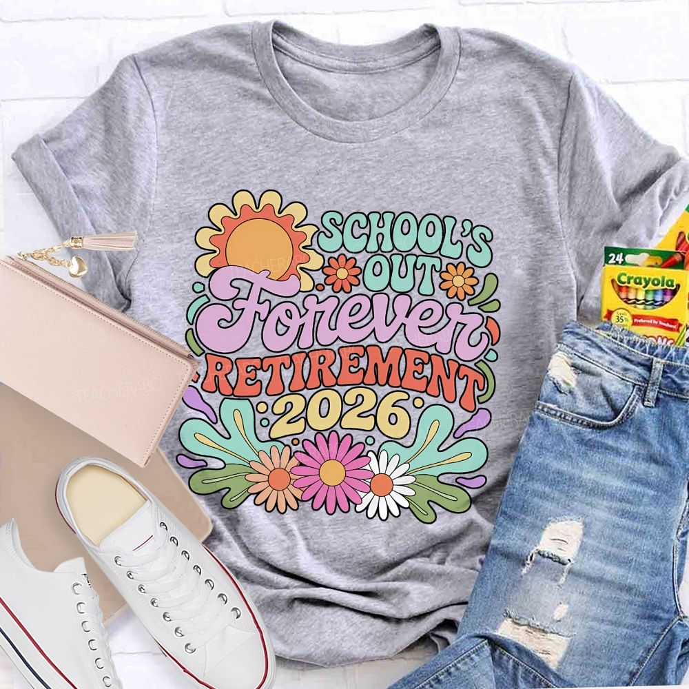 School's Out Forever Retirement 2026 Flowers Pattern Teacher T-shirt