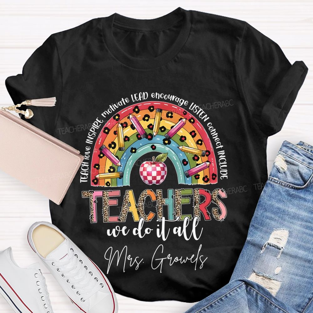 Personalized Name Teachers We Do It All Teacher T-shirt